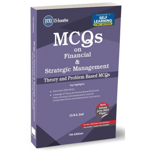 Taxmann's MCQs on Financial & Strategic Management (FSM | FM & SM) Theory & Problem Based for CS Executive December 2023 [Old Syllabus] by N. S. Zad